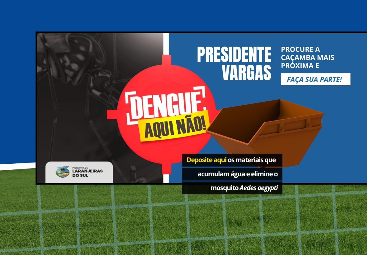 Combate à dengue: Prefeitura disponibiliza caçambas para descarte de materiais que acumulam água